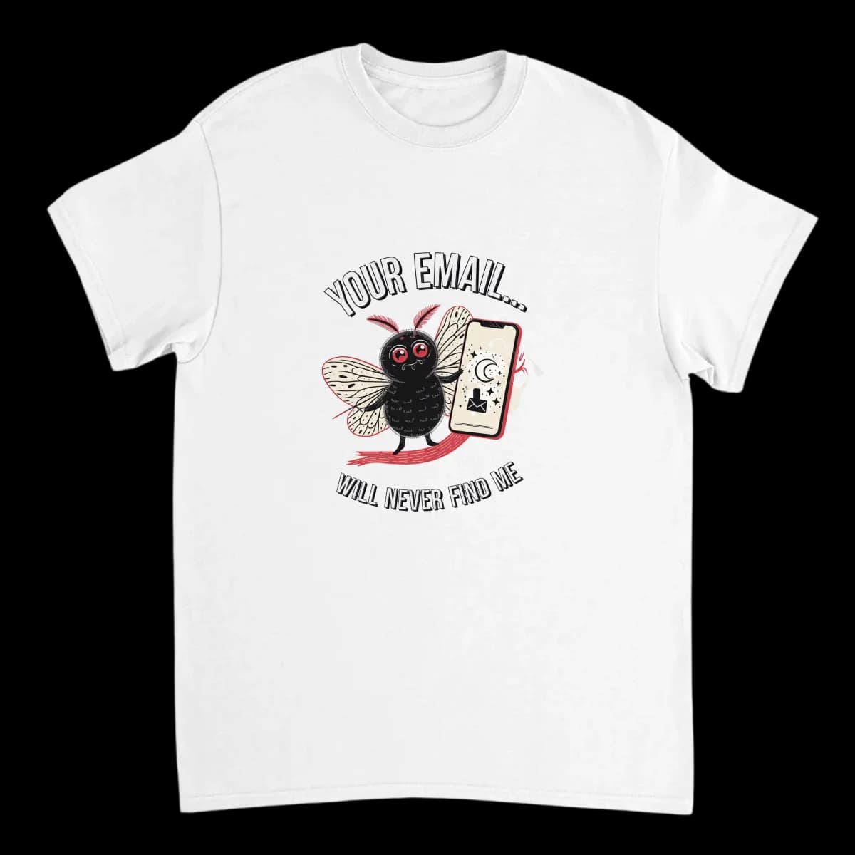 Mothman Your Email Will Never Find Me Tee T-Shirts - White